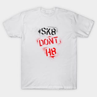 Skate Don't Hate T-Shirt